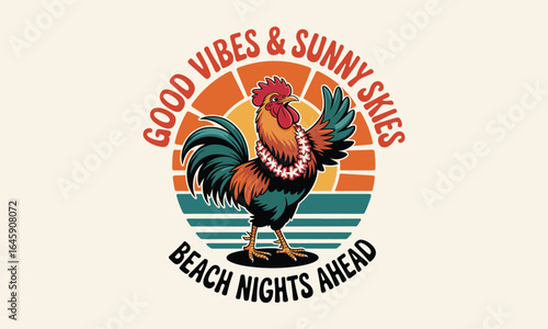 Good Vibes & Sunny Skies with Rooster Wearing Lei and Tropical Sunset, Beach Nights Ahead, Retro Vacation Vibes, Fun Summer Design, Beach Party Artwork, Relaxing Coastal Lifestyle