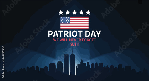 Patriot Day 9/11 tribute with American flag, city skyline, and memorial text “We Will Never Forget” on dark blue background