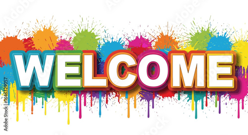 A vibrant and artistic 'WELCOME' message, bursting with dynamic paint splatters and colorful drips, perfect for modern greetings and creative banners.