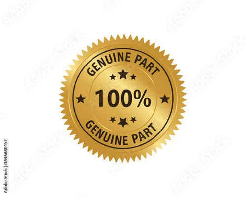 Shiny gold circle badge with a serrated edge featuring 100 percent genuine part inscription and star icons Vector Illustration.