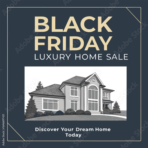 Black friday luxury home sale advertisement featuring a grayscale image of a house with trees around it