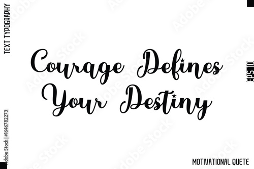 Courage Defines Your Destiny   -Strong Empowerment Quote Vector Hand Text Lettering for Motivation Posters