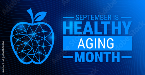 Healthy Aging Month blue technology background, banner, card or poster design template is observed every year during September, to raise awareness about the mission. Vector illustration.