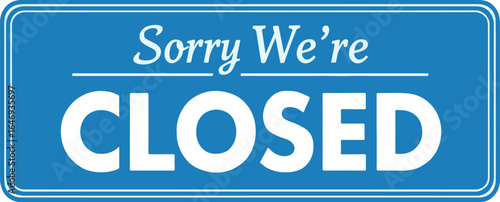Sorry We're Closed sign on blue background
