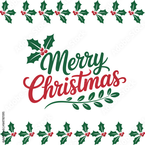 Merry christmas script with holly border, classic greeting typography, winter card layout, red green palette, vector illustration