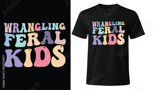 Funny Wrangling Feral Kids Apparel T-Shirt