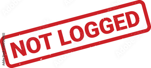 Red rubber stamp with the words NOT LOGGED clearly imprinted