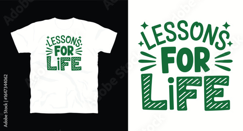 Lessons for life typography text t-shirt design vector file, motivational tshirt design, inspritional t-shirt desgin print