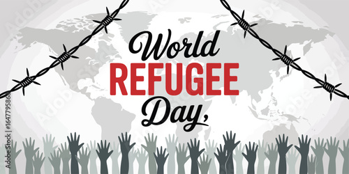World Refugee Day with raised hands, barbed wire, and bold red typography over world map, symbolic design for global awareness and solidarity