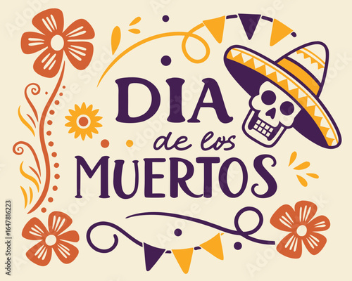 Colorful Dia de los Muertos Illustration with Skull Sombrero Flowers and Festive Bunting festive
