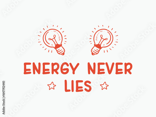 Energy never lies inspirational physics tee for science lovers and motivational science tee for physicists