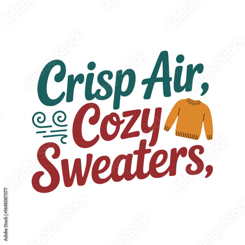 Crisp Air Cozy Sweaters seasonal phrase with sweater