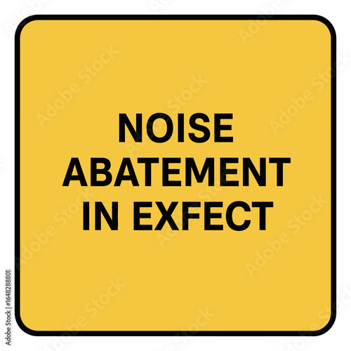 Yellow Warning Sign with Misspelled Noise Abatement in Exfect Text. EPS Editable