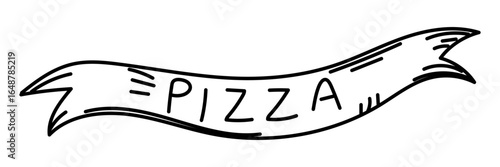 A developing ribbon with the word PIZZA in the center. Italian fast food. Grunge, engraving, monochrome, black outline doodle on white. Pizzeria sign. For marketing in a pizzeria