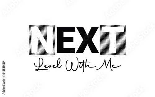 NEXT Level With Me – Bold Typography with Striped Accents and Handwritten Script for Apparel and Motivational Merchandise