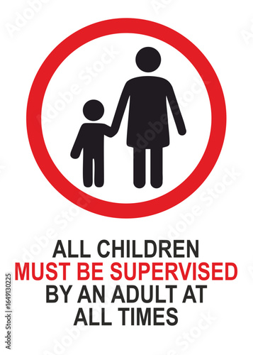 Children only with parents sign. Children supervision all the time warning sign with white and red colors combination