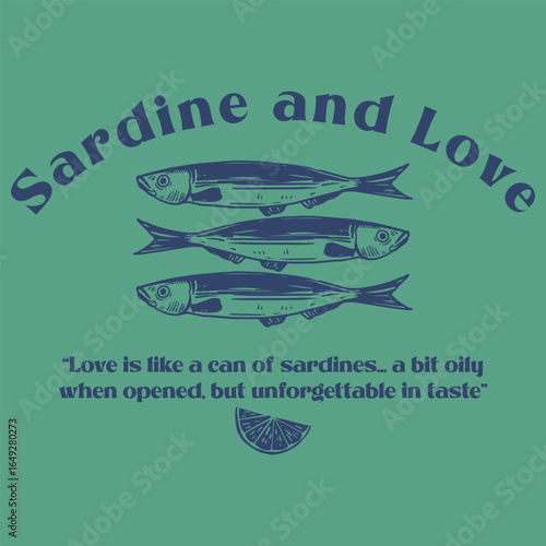 funny slogan with sardine fish and love single color print graphic