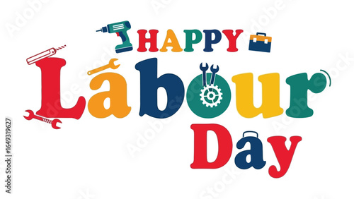 Happy Labour Day: A vibrant and festive composition celebrating Labour Day, featuring a playful array of tools and bold typography.