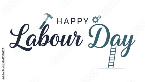 Happy Labour Day wishes with symbolic illustrations: A festive text composition celebrating labor with cheerful imagery of work tools, gear, and a ladder, against a bright setting.