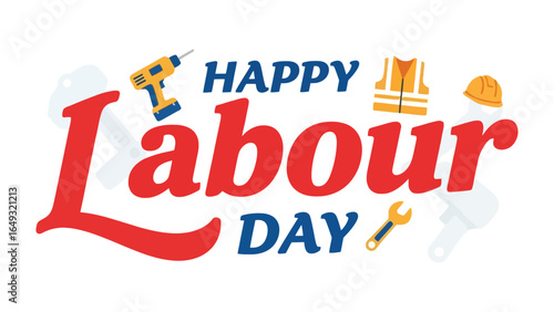 Happy Labour Day: A festive illustration celebrating Labour Day, incorporating essential work tools and a cheerful, celebratory tone.