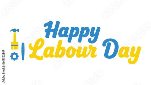 Happy Labour Day: a cheerful Happy Labour Day graphic in blue and yellow colors. it has a text about Labor Day along with illustrations of tools, ideal for celebratory graphics.