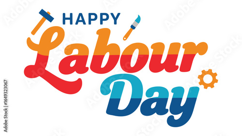 Labour Day Celebration: A cheerful graphic celebrating Labour Day, featuring bold typography with a vibrant color scheme, showcasing appreciation for hard work and dedication.