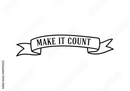 Banner with the words make it count isolated on white background