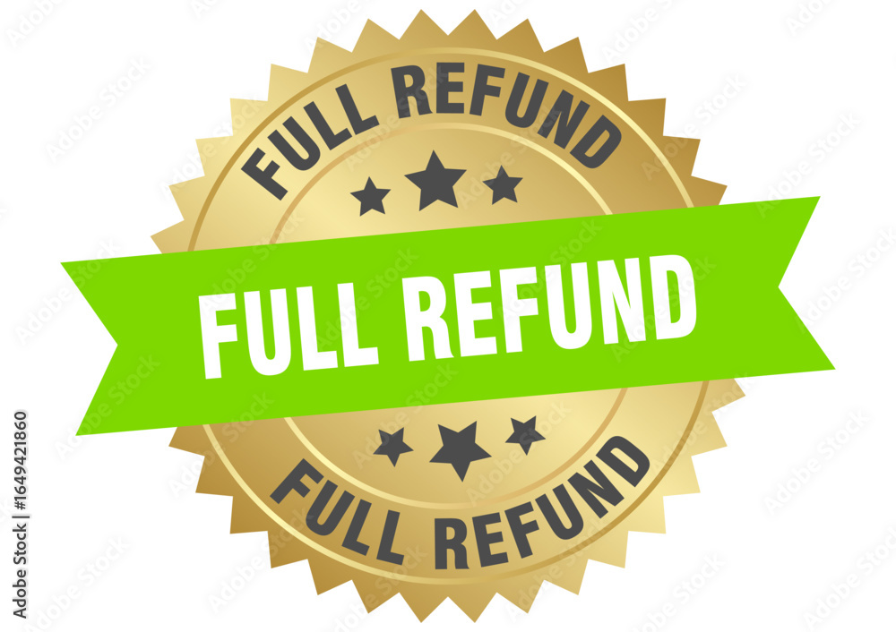 Obraz premium full refund. full refund round green and gold label isolated on transparent background