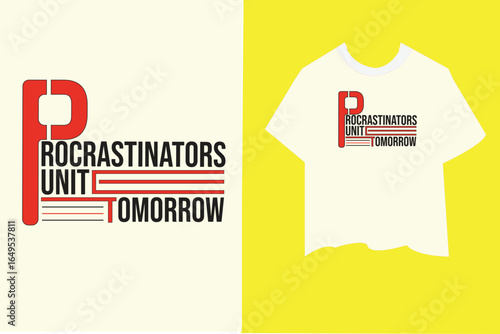 Procrastinators Unite Tomorrow Funny Slogan Graphic for Apparel