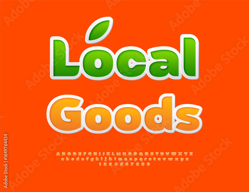Vector Modern sign Local Goods. Orange Sticker Font. Creative Alphabet Letters and Numbers set.