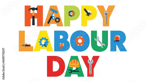 Happy Labour Day with Tools: Celebrating labor day with a cheerful array of vibrant letters and tools. It's perfect for wishing Happy Labour Day!