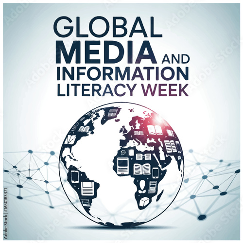 Global Media and Information Literacy Week promotes critical thinking understanding and responsible information use.