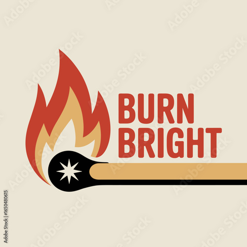 A graphic illustration of a lit match with bold text that reads burn bright symbolizing inspiration and passion