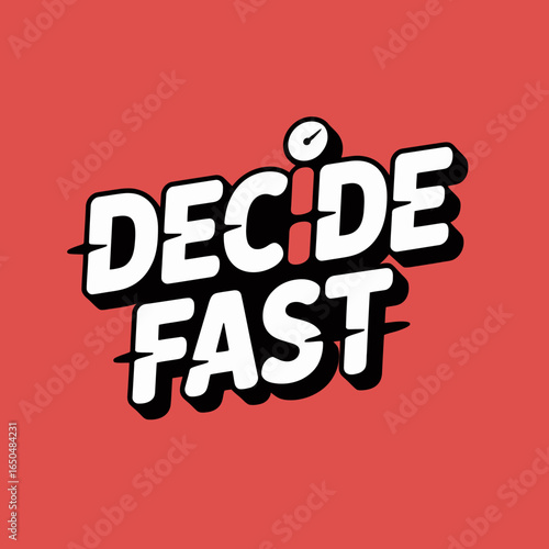 Bold white text on a red background reads decide fast in a dynamic impactful font suggesting urgency and quick decision making