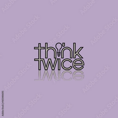 Creative typography featuring the phrase think twice with a lightbulb integrated into the word think symbolizing inspiration and thoughtful consideration on a soft purple background