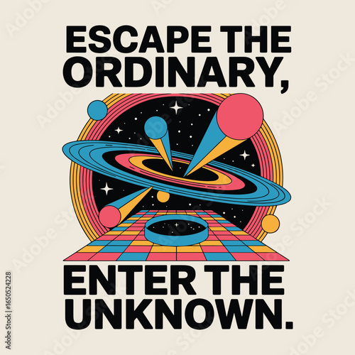 Escape The Ordinary Enter The Unknown Space T Shirt Design