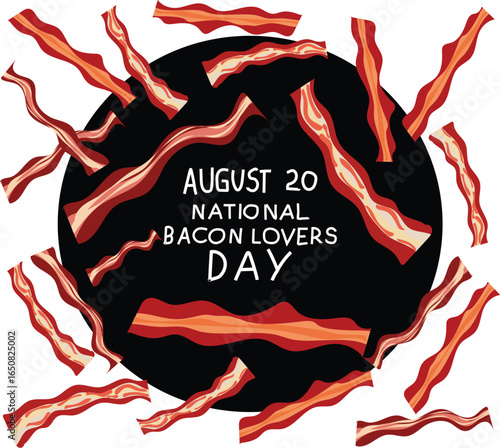national day, bacon lovers day is celebrated every year on 20 august	
