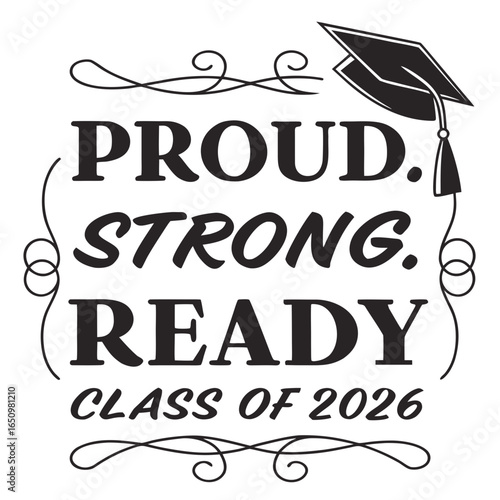 Proud strong ready graduation class graduation cap