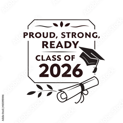 Proud strong ready class of twenty six graduation diploma