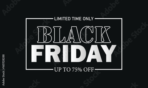 Black Friday Sale – Limited Time Only – Up to 75% Off. Black Friday Sale Shopping Vector Abstract Background