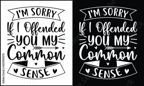  I’m Sorry If I Offended You With My Common Sense SVG PNG – Funny Sarcastic Quote Shirt Design, Cut Files for Cricut & Silhouette,