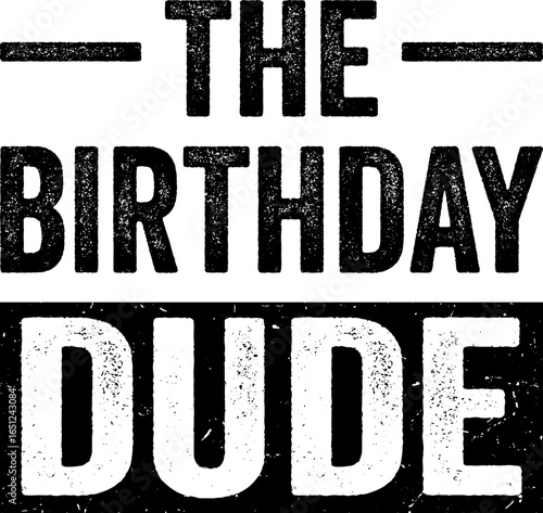 The Birthday Dude T-shirt Design