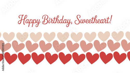 Happy birthday sweetheart with rows of pink and red hearts on a white background design card