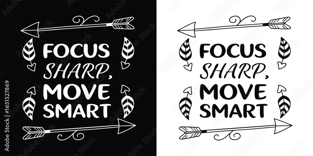 Fototapeta premium Focus sharp move smart quote with arrows and leaves, black and white graphic design with text
