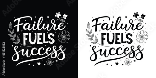 Failure fuels success quote in elegant calligraphy and typography, with decorative floral and firework elements, inspiring a positive mindset for achievement