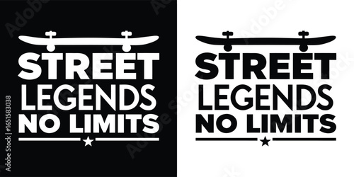 Street legends no limits text with skateboard graphic, black and white design, representing extreme sport and urban lifestyle