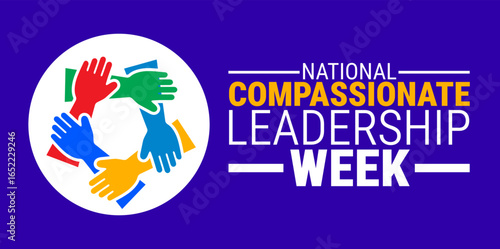 National compassionate leadership week background, banner, card or poster design template is observed every year during September, to raise awareness about the mission. Vector illustration.