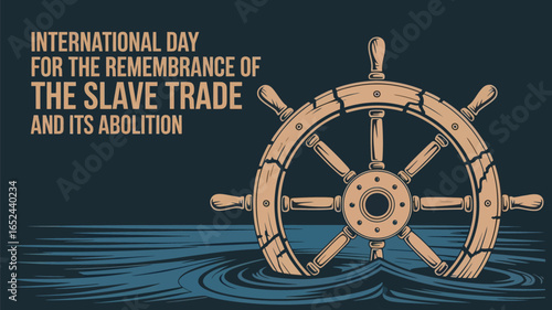 International Day for the Remembrance of the Slave Trade with Ship Wheel Illustration