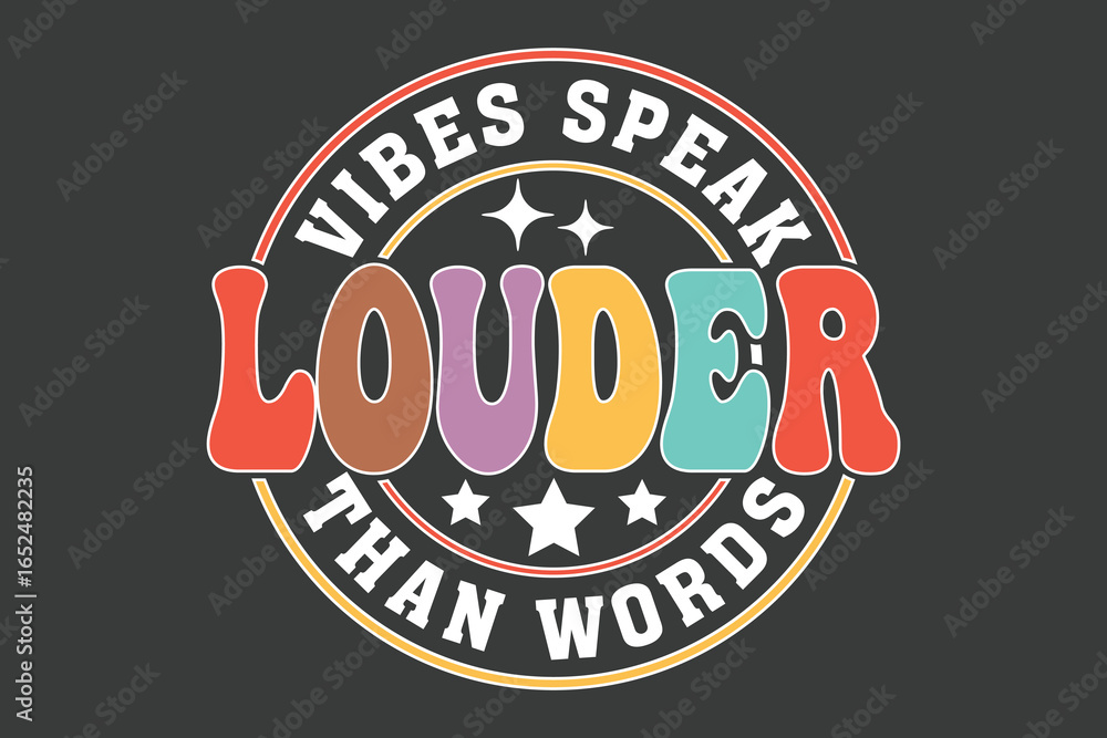 Fototapeta premium Vibes Speak Louder Than Words Graphic. A vintage-inspired graphic composition conveys a powerful message of positive energy and unspoken connection.