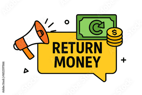 Return money concept, money refund service, loudspeaker banner, financial payment refund, business marketing and advertising label, money back guarantee vector illustration